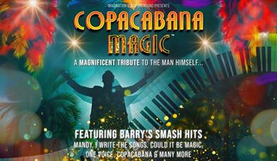 Copacabana Magic. A Magnificent Tribute to the man himself. Featuring Barry's smash hits